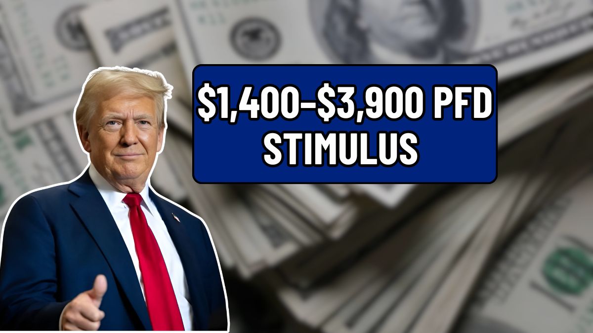 Is the $1,400–$3,900 PFD Stimulus for Everyone? Eligibility Rules & Payment Timeline